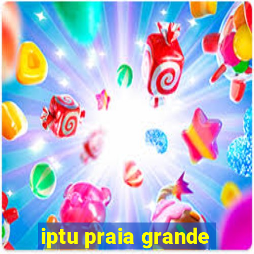 iptu praia grande